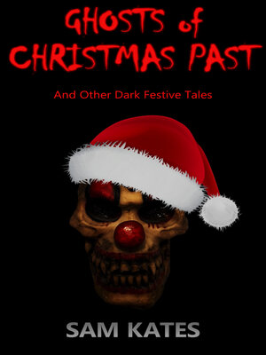 cover image of Ghosts of Christmas Past and Other Dark Festive Tales